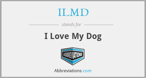 ILMD - I Love My Dog