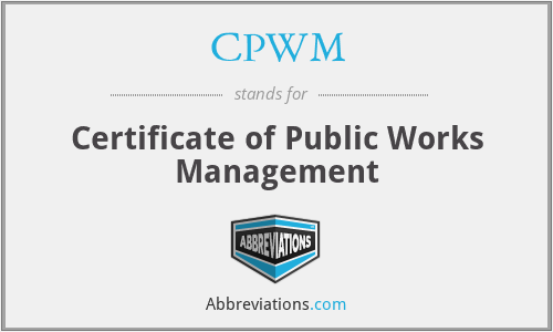 CPWM - Certificate of Public Works Management