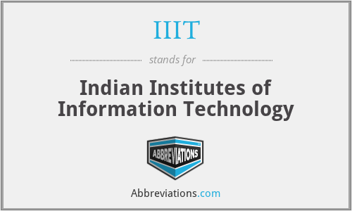 IIIT - Indian Institutes of Information Technology