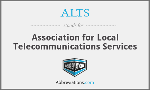 ALTS - Association for Local Telecommunications Services