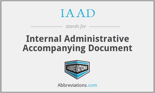 IAAD - Internal Administrative Accompanying Document