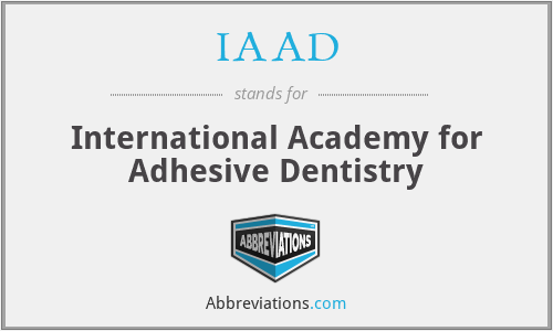 IAAD - International Academy for Adhesive Dentistry
