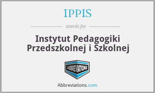 IPPIS - Instytut Pedagogiki Przedszkolnej i Szkolnej