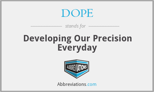 DOPE - Developing Our Precision Everyday