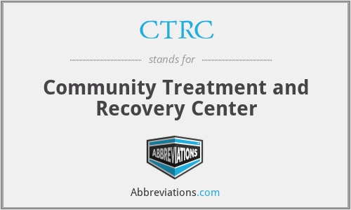 CTRC - Community Treatment and Recovery Center