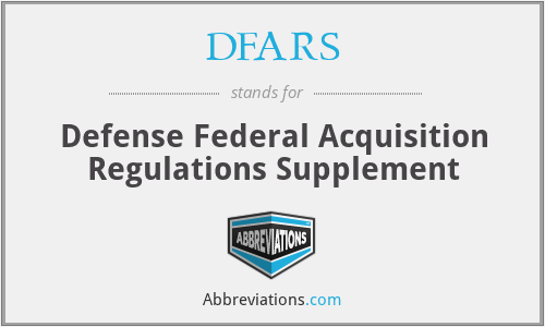 DFARS - Defense Federal Acquisition Regulations Supplement