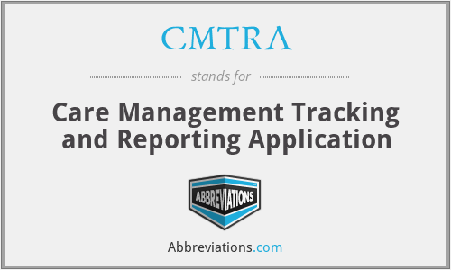 CMTRA - Care Management Tracking and Reporting Application