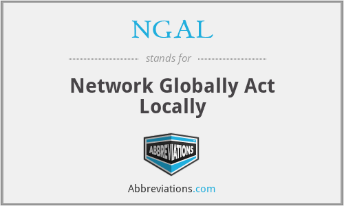 NGAL - Network Globally Act Locally