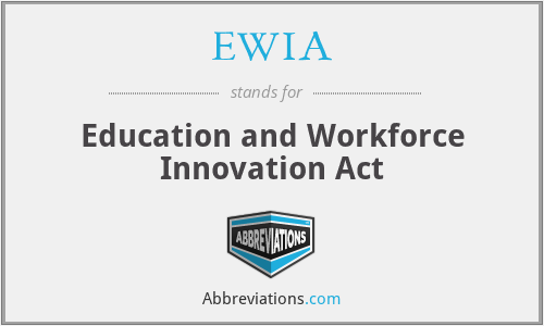 EWIA - Education and Workforce Innovation Act