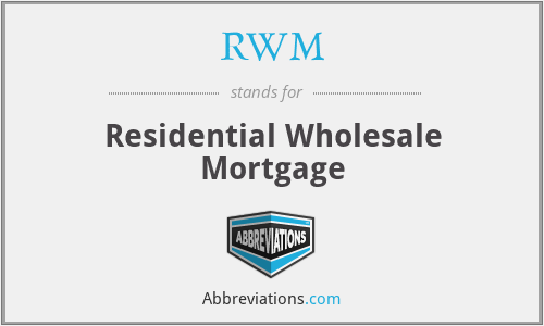 RWM - Residential Wholesale Mortgage
