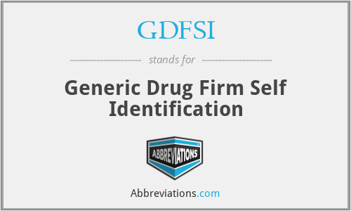 GDFSI - Generic Drug Firm Self Identification