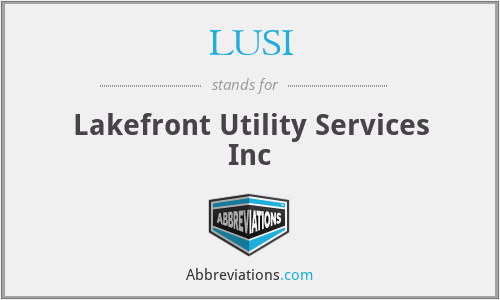 LUSI - Lakefront Utility Services Inc