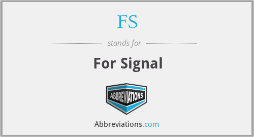 FS - For Signal