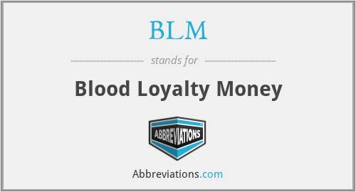 BLM - Blood Loyalty Money
