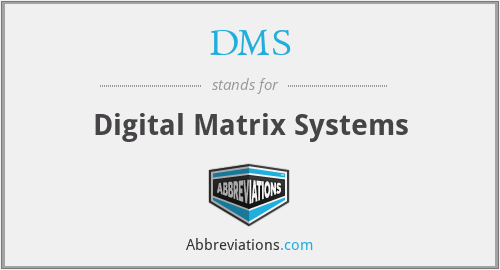 DMS - Digital Matrix Systems