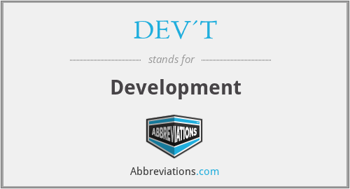 DEV'T - Development