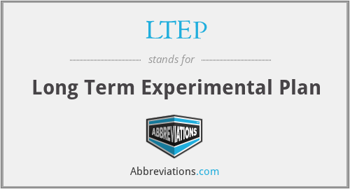 LTEP - Long Term Experimental Plan