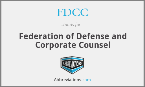FDCC - Federation of Defense and Corporate Counsel