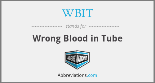 WBIT - Wrong Blood in Tube