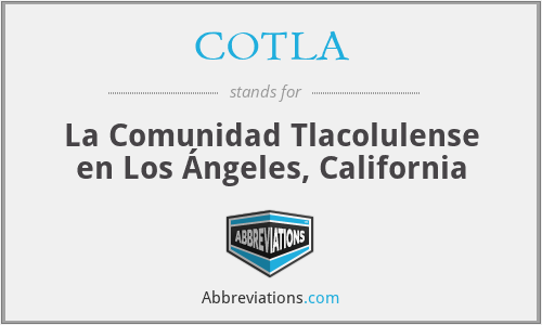 COTLA - La Comunidad Tlacolulense en Los Ángeles, California