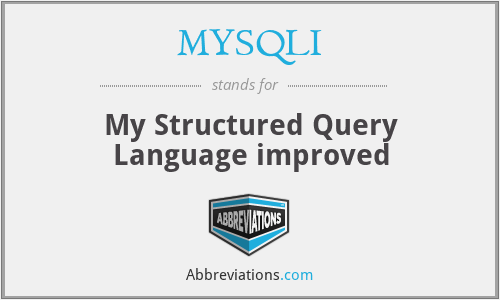 MYSQLI - My Structured Query Language improved