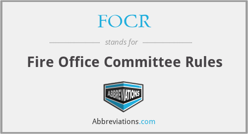 FOCR - Fire Office Committee Rules