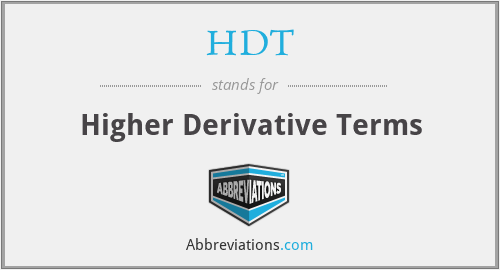 HDT - Higher Derivative Terms