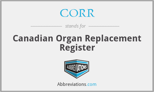 CORR - Canadian Organ Replacement Register
