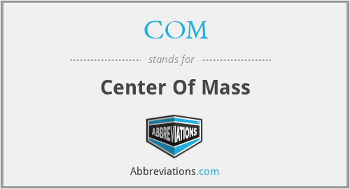 COM - Center Of Mass