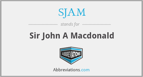 SJAM - Sir John A Macdonald