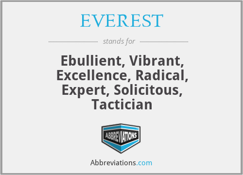 EVEREST - Ebullient, Vibrant, Excellence, Radical, Expert, Solicitous, Tactician