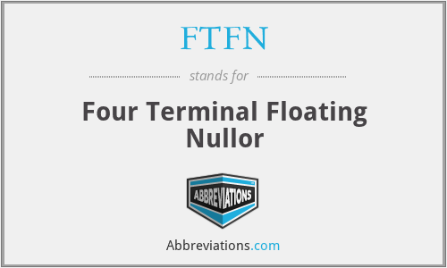 FTFN - Four Terminal Floating Nullor