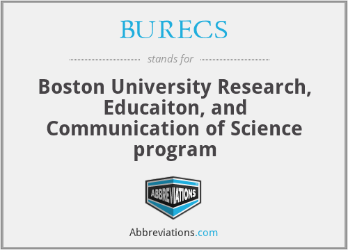 BURECS - Boston University Research, Educaiton, and Communication of Science program