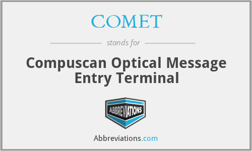 COMET - Compuscan Optical Message Entry Terminal