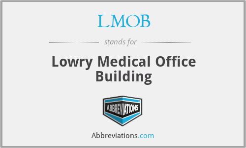 LMOB - Lowry Medical Office Building