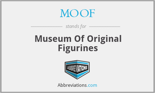 MOOF - Museum Of Original Figurines