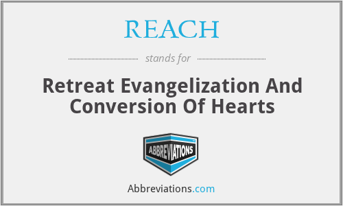 REACH - Retreat Evangelization And Conversion Of Hearts