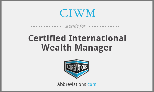 CIWM - Certified International Wealth Manager