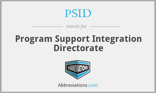 PSID - Program Support Integration Directorate