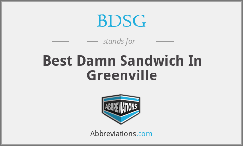 BDSG - Best Damn Sandwich In Greenville