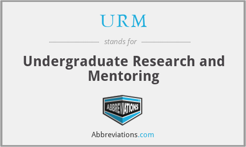 URM - Undergraduate Research and Mentoring