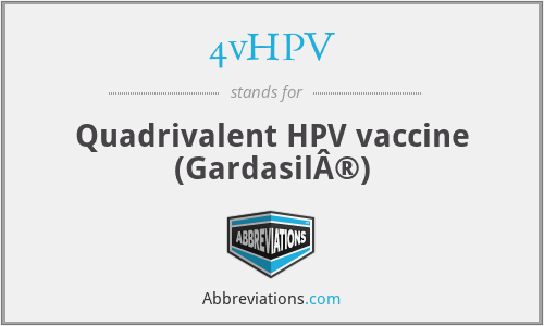 4vHPV - Quadrivalent HPV vaccine (GardasilÂ®)