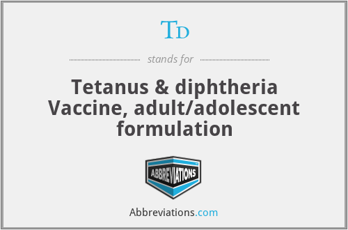 Td - Tetanus & diphtheria Vaccine, adult/adolescent formulation