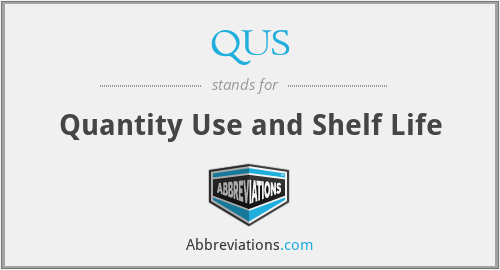 QUS - Quantity Use and Shelf Life