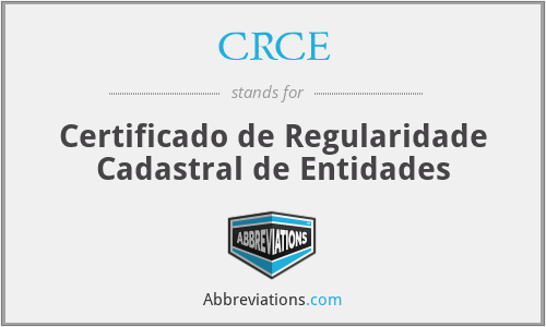 CRCE - Certificado de Regularidade Cadastral de Entidades