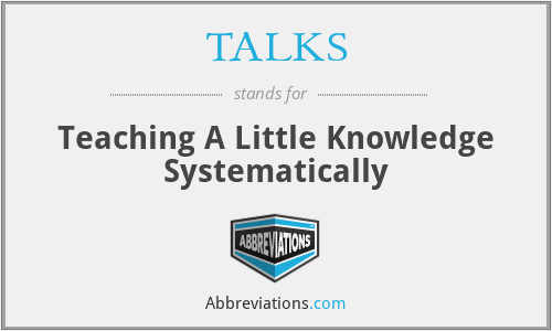 TALKS - Teaching A Little Knowledge Systematically
