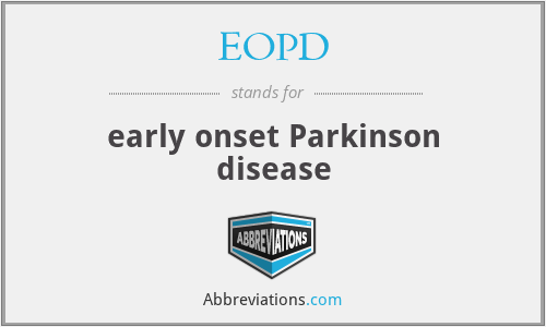 EOPD - early onset Parkinson disease