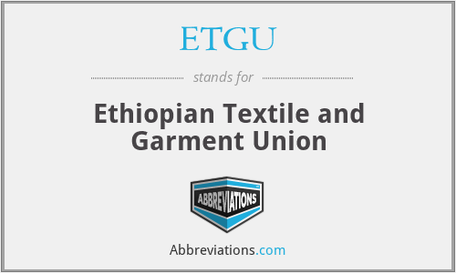 ETGU - Ethiopian Textile and Garment Union