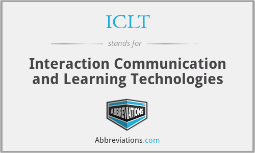 ICLT - Interaction Communication and Learning Technologies
