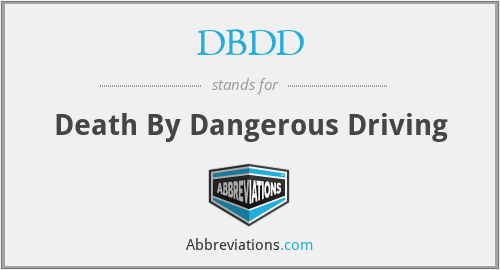 DBDD - Death By Dangerous Driving